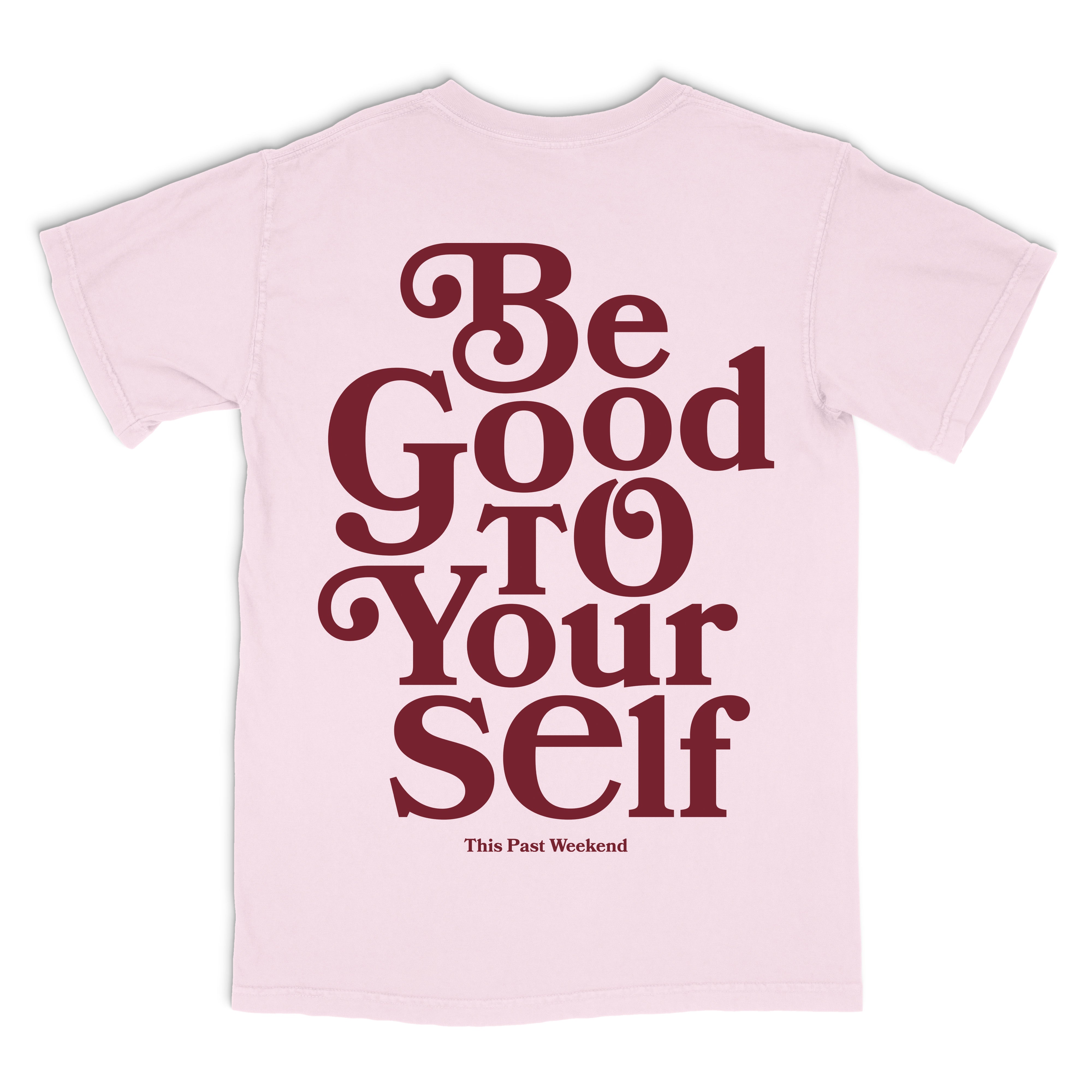 Be Good To Yourself Pink Tee