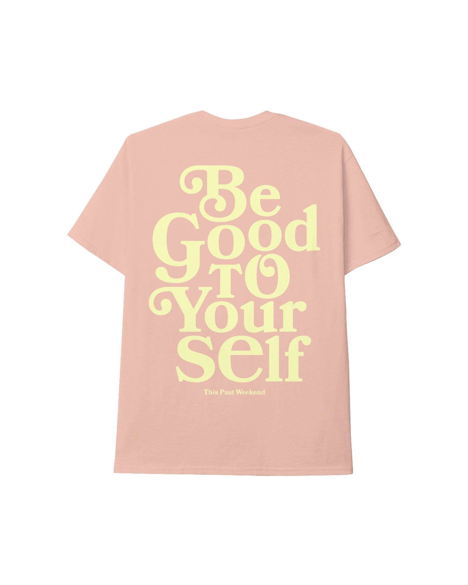 Be Good To Yourself Peachy Tee