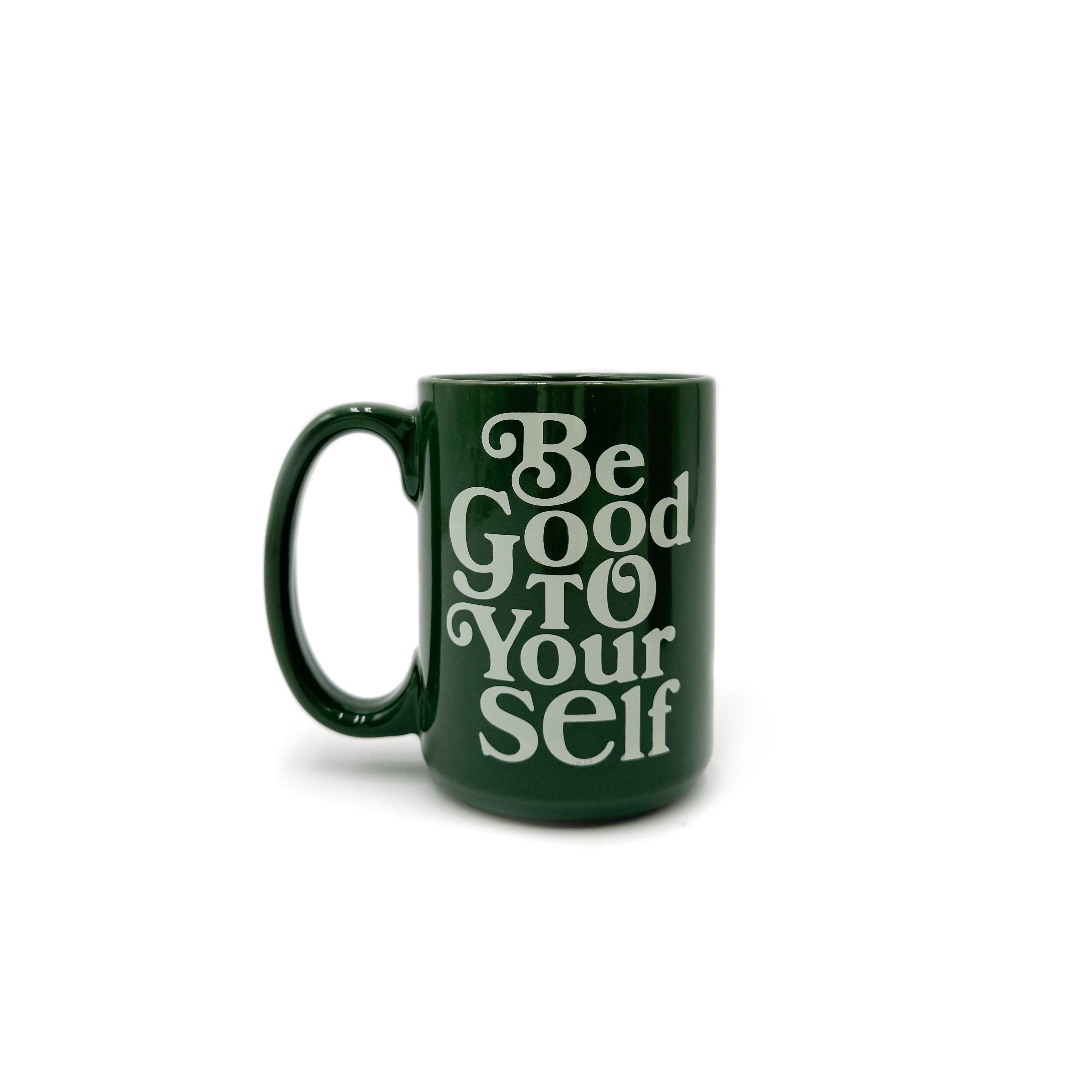 Be Good To Yourself Forest Green Mug